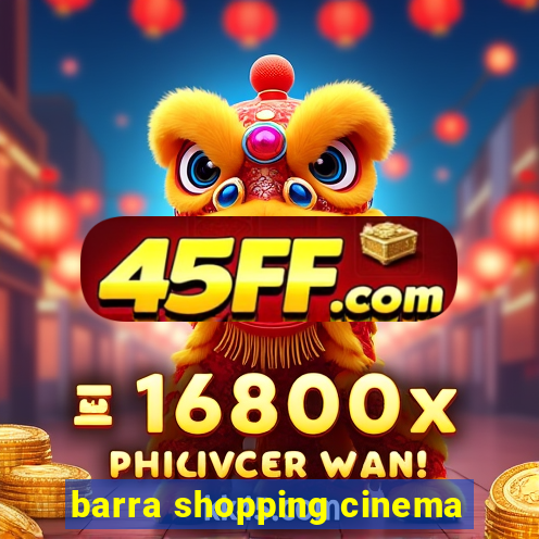 barra shopping cinema